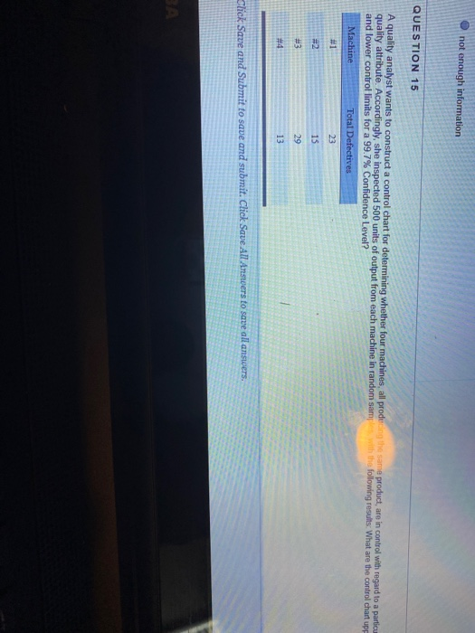 not enough information QUESTION 15 A quality