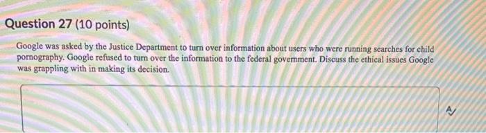 its okay to be brief Question 27 (10 points)