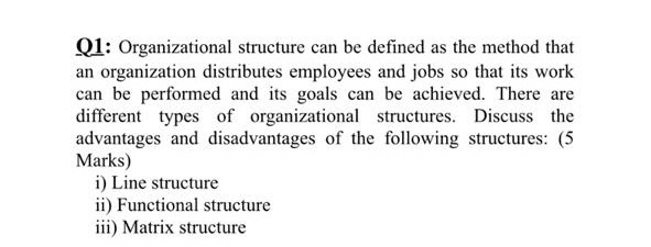 Q1: Organizational structure can be defined as