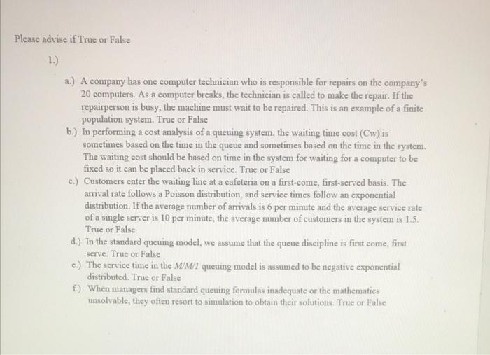 Please advise if True or False 1.) a.) A company