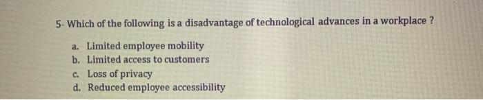 5. Which of the following is a disadvantage of