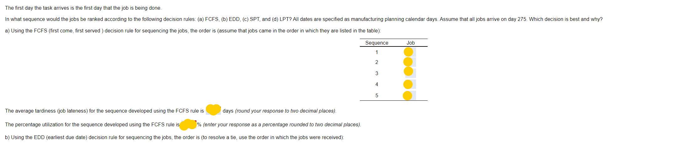 The following jobs are waiting to be processed at