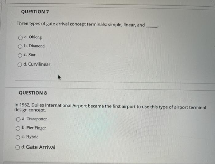 QUESTION 7 Three types of gate arrival concept