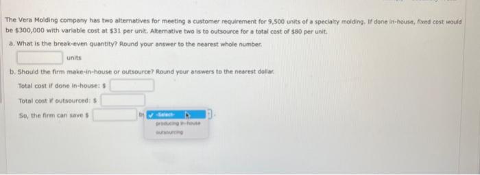 The Vera Molding company has two alternatives for