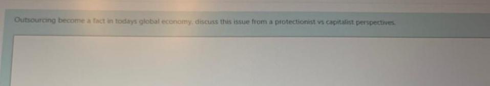 I need answer in 700 to 800 words max Outsourcing