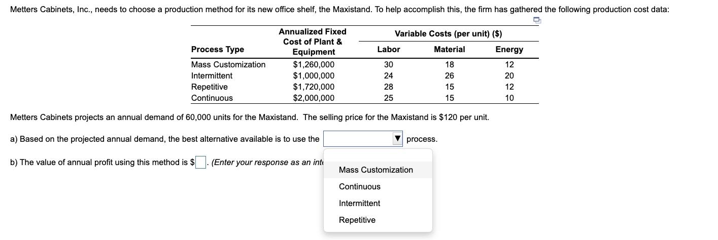 Metters Cabinets, Inc., needs to choose a