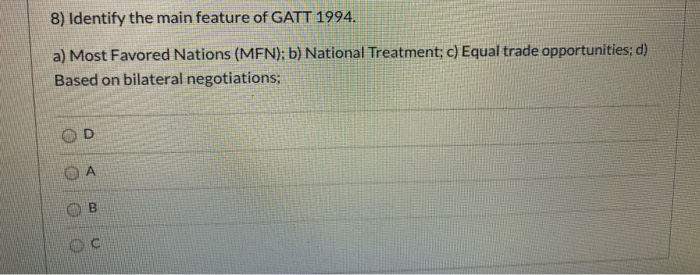 8) Identify the main feature of GATT 1994. a)