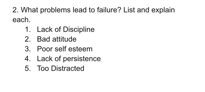 2. What problems lead to failure? List and