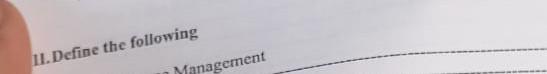 11. Define the following Management Selection