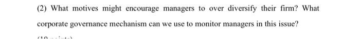 (2) What motives might encourage managers to over