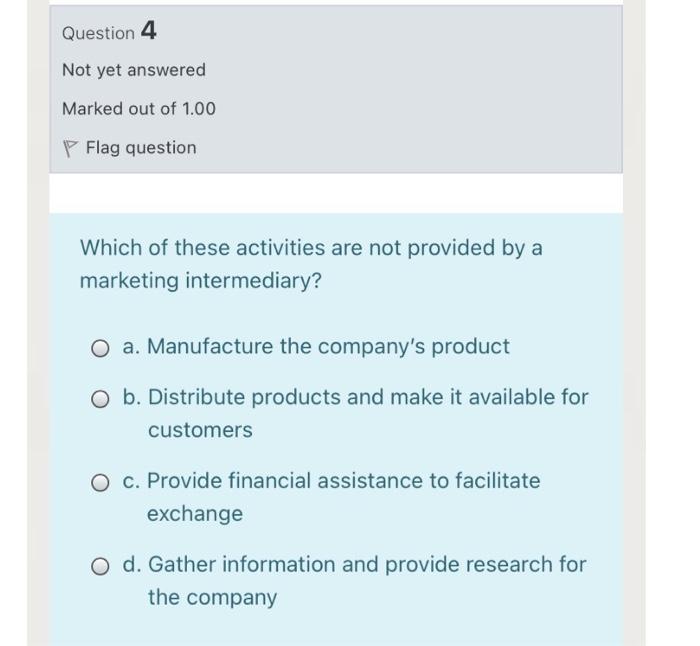 fast please Question 4 Not yet answered Marked