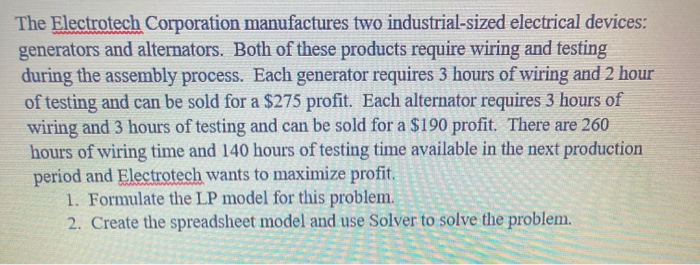 The Electrotech Corporation manufactures two