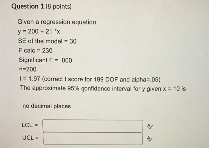 Question 1 (8 points) Given a regression equation