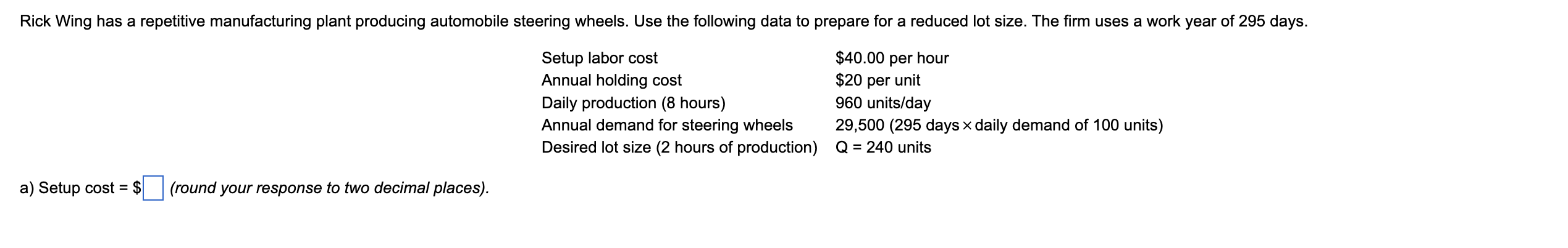 Rick Wing has a repetitive manufacturing plant