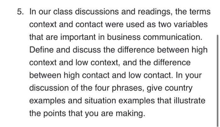 5. In our class discussions and readings, the