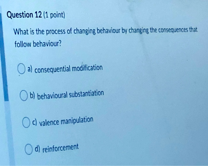 Question 12 (1 point) What is the process of