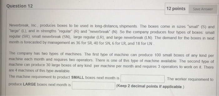 Question 12 12 points Save Answer Neverbreak,