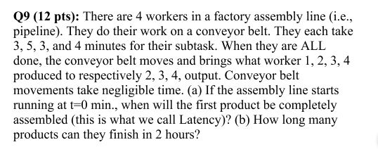Q9 (12 pts): There are 4 workers in a factory