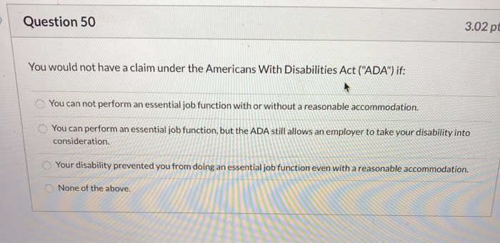 Question 50 3.02 pt You would not have a claim