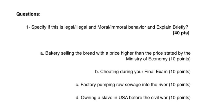 Questions:- 1- Specify if this is legal/illegal