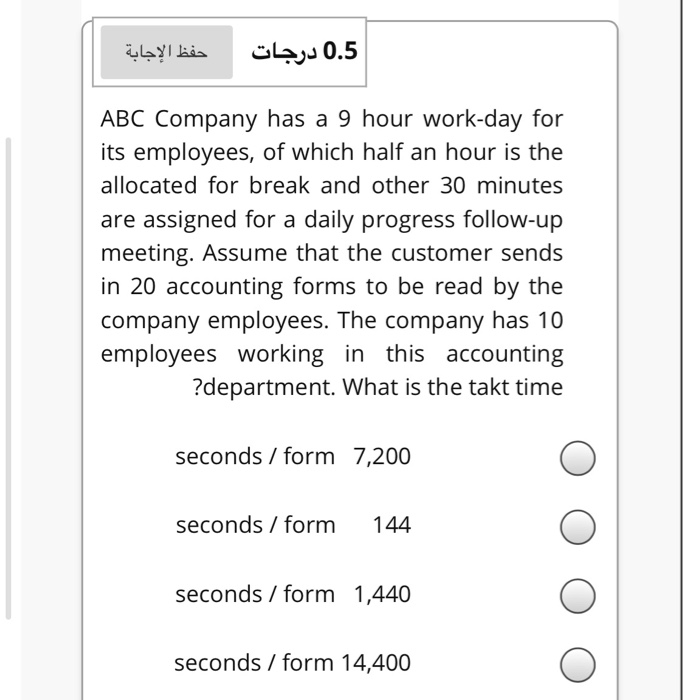 0.5 ABC Company has a 9 hour work-day for its
