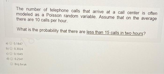 The number of telephone calls that arrive at a