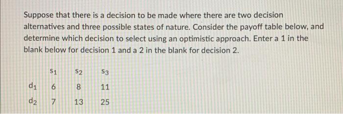 Suppose that there is a decision to be made where