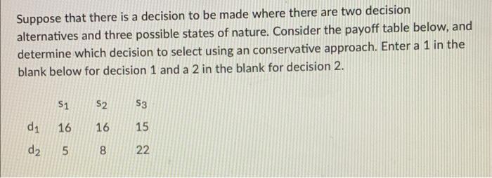 Suppose that there is a decision to be made where