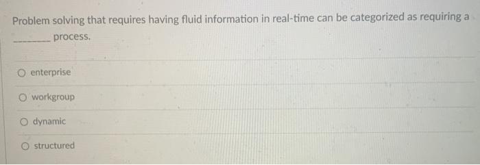 Problem solving that requires having fluid