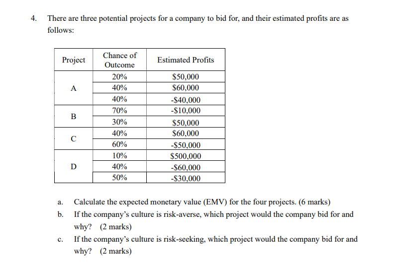 4. There are three potential projects for a