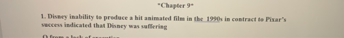 *Chapter 9 1. Disney inability to produce a hit