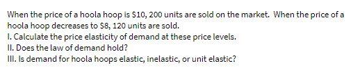 When the price of a hoola hoop is $10, 200 units
