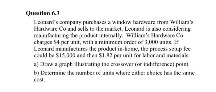 Question 6.3 Leonard's company purchases a window