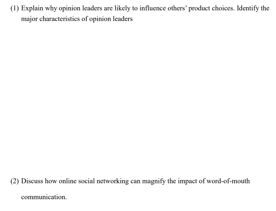 (1) Explain why opinion leaders are likely to