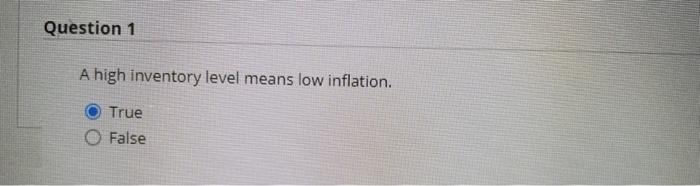 Question 1 A high inventory level means low