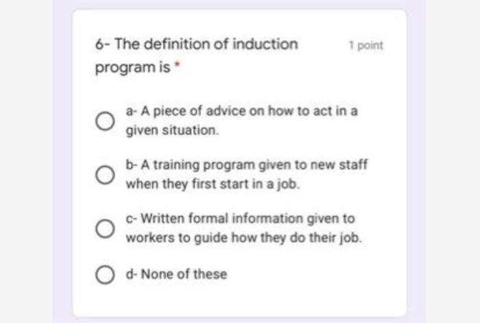 1 point 6- The definition of induction program is