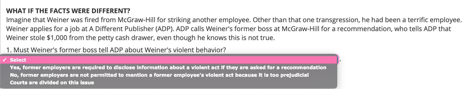 WHAT IF THE FACTS WERE DIFFERENT? Imagine that