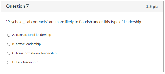 Question 7 1.5 pts "Psychological contracts" are
