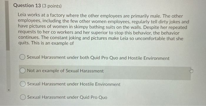 Question 13 (3 points) Leia works at a factory