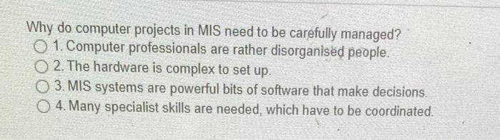 Why do computer projects in MIS need to be