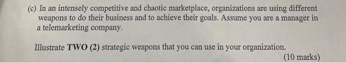 (c) In an intensely competitive and chaotic