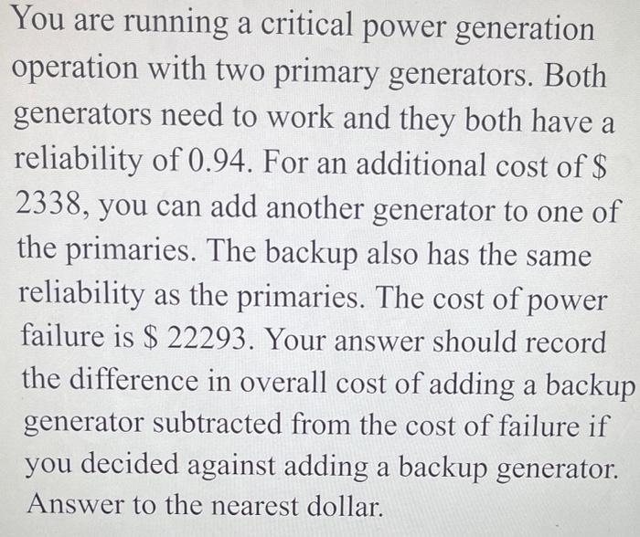 You are running a critical power generation
