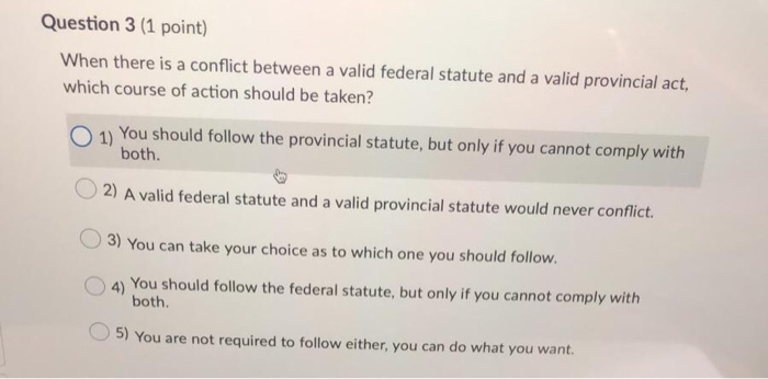 Question 3 (1 point) When there is a conflict