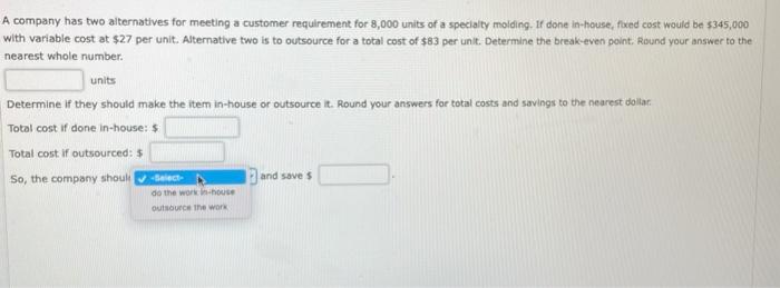 A company has two alternatives for meeting a