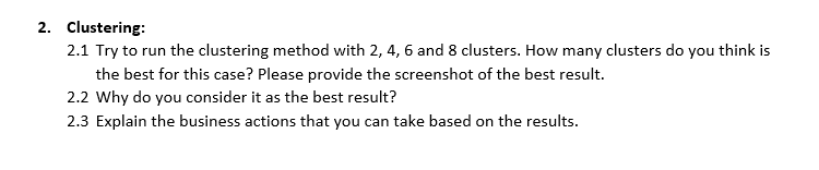 *Please use RapidMiner 2. Clustering: 2.1 Try to
