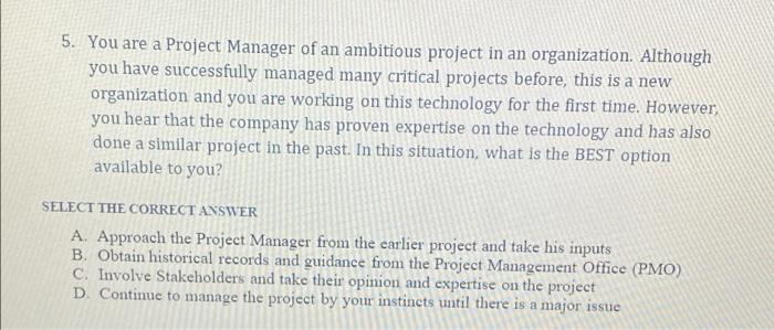 5. You are a Project Manager of an ambitious