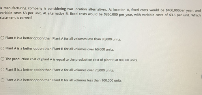 A manufacturing company is considering two
