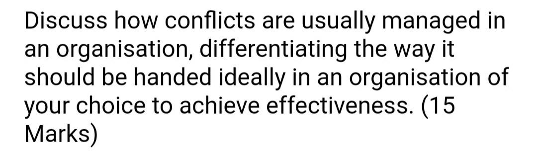 Discuss how conflicts are usually managed in an
