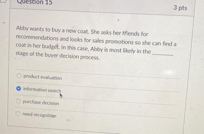 estion 15 3 pts Abby wants to buy a new coat. She