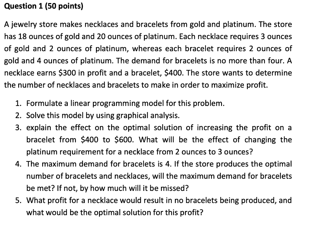 Question 1 (50 points) A jewelry store makes